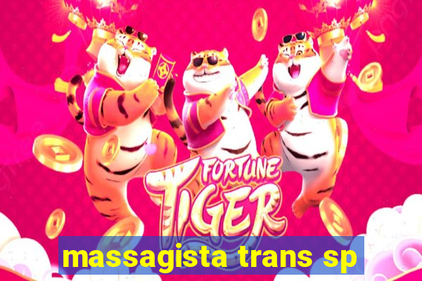 massagista trans sp